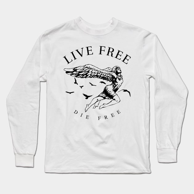 Live Free Design Long Sleeve T-Shirt by CreatorJ